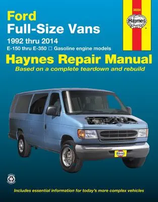 Ford Full-Size Vans E-150 bis E-350 Benzinmotor Modell 1992 bis 2014 Haynes Reparaturhandbuch - Ford Full-Size Vans E-150 Thru E-350 Gasoline Engine Model 1992 Thru 2014 Haynes Repair Manual