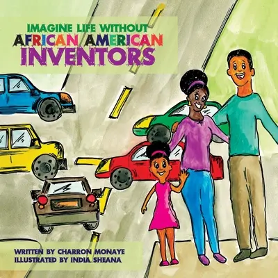 Stellen Sie sich das Leben ohne afroamerikanische Erfinder vor - Imagine Life Without African-American Inventors