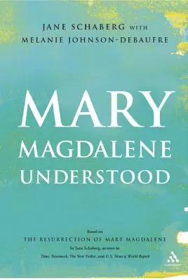 Maria Magdalena Verstanden - Mary Magdalene Understood