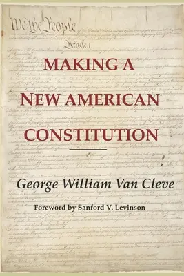Die Entstehung einer neuen amerikanischen Verfassung - Making a New American Constitution