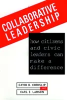 Kollaborative Führung: Wie Bürger und zivilgesellschaftliche Führungspersönlichkeiten einen Unterschied machen können - Collaborative Leadership: How Citizens and Civic Leaders Can Make a Difference