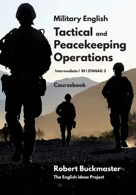 Militärenglisch Taktische und friedenserhaltende Operationen: Kursbuch - Military English Tactical and Peacekeeping Operations: Coursebook