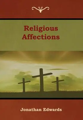 Religiöse Neigungen - Religious Affections