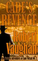 Cades Rache: Die Westernabenteuer von Cade McCall Buch II - Cade's Revenge: The Western Adventures of Cade McCall Book II