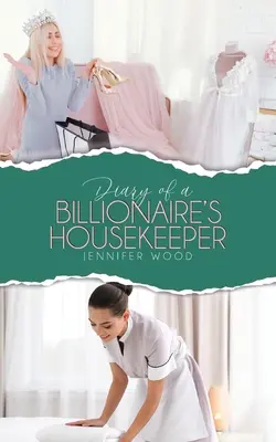 Tagebuch einer Haushälterin eines Milliardärs - Diary of a Billionaire's Housekeeper