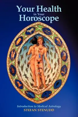 Ihre Gesundheit in Ihrem Horoskop: Einführung in die medizinische Astrologie - Your Health in Your Horoscope: Introduction to Medical Astrology