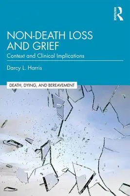 Verlust und Trauer ohne Todesfolge: Kontext und klinische Implikationen - Non-Death Loss and Grief: Context and Clinical Implications