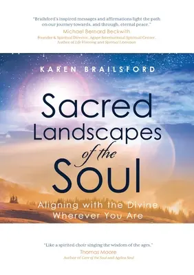 Heilige Landschaften der Seele: Ausrichten auf das Göttliche, wo immer du bist - Sacred Landscapes of the Soul: Aligning with the Divine Wherever You Are