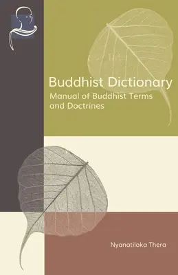 Buddhistisches Wörterbuch: Handbuch der buddhistischen Begriffe und Doktrinen - Buddhist Dictionary: Manual of Buddhist Terms and Doctrines