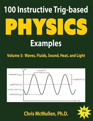 100 lehrreiche Trigonometrie-Beispiele für Physik: Wellen, Flüssigkeiten, Schall, Wärme und Licht - 100 Instructive Trig-based Physics Examples: Waves, Fluids, Sound, Heat, and Light