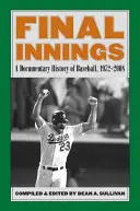 Final Innings: Eine dokumentarische Geschichte des Baseballs, 1972-2008 - Final Innings: A Documentary History of Baseball, 1972-2008