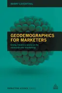 Geodemografische Daten für Vermarkter: Nutzung von Standortanalysen für Forschung und Marketing - Geodemographics for Marketers: Using Location Analysis for Research and Marketing