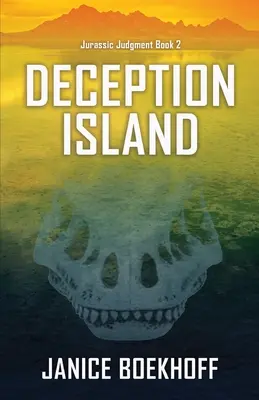 Die Insel der Täuschung (Jurassic Judgement Buch 2) - Deception Island (Jurassic Judgment Book 2)