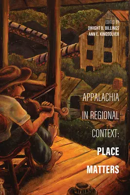 Appalachia im regionalen Kontext: Auf den Ort kommt es an - Appalachia in Regional Context: Place Matters