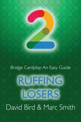 Bridge-Kartenspiel: Ein einfacher Leitfaden - 2. Verlierer aufrütteln - Bridge Cardplay: An Easy Guide - 2. Ruffing Losers