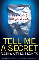 Tell Me A Secret: Ein fesselnder Psychothriller mit herzzerreißendem Geheimnis und Spannung - Tell Me A Secret: A gripping psychological thriller with heart-stopping mystery and suspense