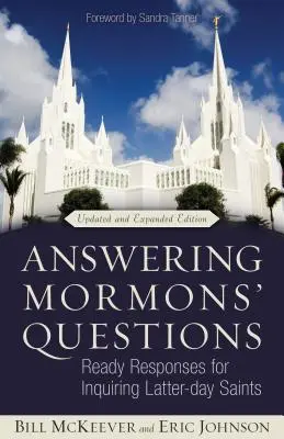 Antworten auf die Fragen der Mormonen: Fertige Antworten für neugierige Heilige der Letzten Tage - Answering Mormons' Questions: Ready Responses for Inquiring Latter-Day Saints