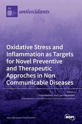 Oxidativer Stress und Entzündung als Ziele für neuartige präventive und therapeutische Ansätze bei nicht übertragbaren Krankheiten - Oxidative Stress and Inflammation as Targets for Novel Preventive and Therapeutic Approches in Non Communicable Diseases