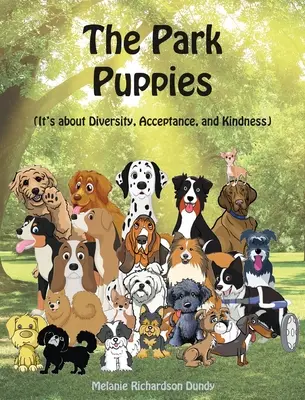 Die Park-Welpen: Es geht um Vielfalt, Akzeptanz und Freundlichkeit - The Park Puppies: It's about Diversity, Acceptance, and Kindness