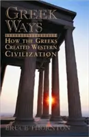 Griechische Wege: Wie die Griechen die westliche Zivilisation schufen - Greek Ways: How the Greeks Created Western Civilization