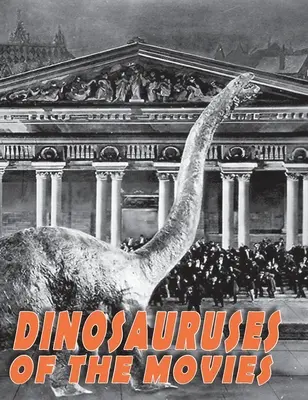 Die Dinosaurier des Films - Dinosauruses of the Movies