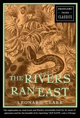 Die Flüsse fließen nach Osten: Travelers' Tales Classics - The Rivers Ran East: Travelers' Tales Classics