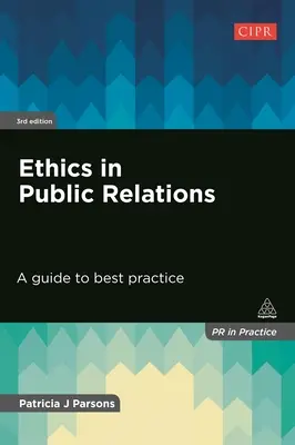 Ethik in der Öffentlichkeitsarbeit: Ein Leitfaden für bewährte Praktiken - Ethics in Public Relations: A Guide to Best Practice