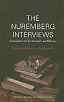 Nürnberger Interviews - Gespräche mit den Angeklagten und Zeugen - Nuremberg Interviews - Conversations with the Defendants and Witnesses