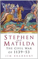 Stephan und Mathilde: Der Bürgerkrieg von 1139-53 - Stephen & Matilda: The Civil War of 1139-53