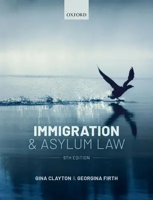 Einwanderungs- und Asylrecht (Clayton Gina (Late Senior Lecturer in Refugee Law Sheffield Hallam University Refugee Law Clinic)) - Immigration & Asylum Law (Clayton Gina (Late Senior Lecturer in Refugee Law Sheffield Hallam University Refugee Law Clinic))