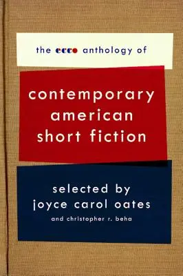 Die Ecco-Anthologie zeitgenössischer amerikanischer Kurzgeschichten - The Ecco Anthology of Contemporary American Short Fiction