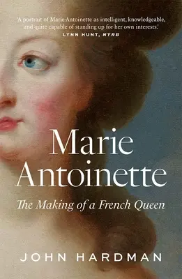 Marie-Antoinette: Die Entstehung einer französischen Königin - Marie-Antoinette: The Making of a French Queen