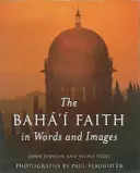 Der Baha'i-Glaube in Wort und Bild - The Baha'i Faith in Words and Images