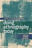 Doing Ethnography Today: Theorien, Methoden, Übungen - Doing Ethnography Today: Theories, Methods, Exercises