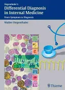 Differentialdiagnose in der Inneren Medizin: Vom Symptom zur Diagnose - Differential Diagnosis in Internal Medicine: From Symptom to Diagnosis