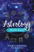 Astrologie leicht gemacht: Ein Leitfaden zum Verstehen Ihres Geburtshoroskops - Astrology Made Easy: A Guide to Understanding Your Birth Chart