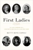 First Ladies: Die sich ständig verändernde Rolle, von Martha Washington bis Melania Trump - First Ladies: The Ever Changing Role, from Martha Washington to Melania Trump