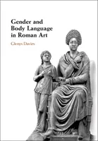 Geschlecht und Körpersprache in der römischen Kunst - Gender and Body Language in Roman Art