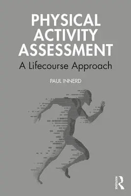Bewertung der körperlichen Aktivität: A Lifecourse Approach - Physical Activity Assessment: A Lifecourse Approach