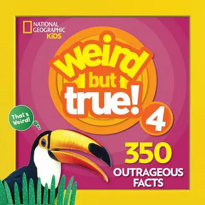 Seltsam, aber wahr! 4: 350 unerhörte Fakten - Weird But True! 4: 350 Outrageous Facts