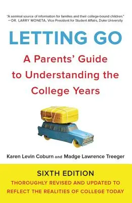 Loslassen: Ein Leitfaden für Eltern zum Verständnis der College-Jahre - Letting Go: A Parents' Guide to Understanding the College Years