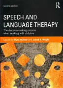 Logopädie und Sprachtherapie: Der Entscheidungsfindungsprozess bei der Arbeit mit Kindern - Speech and Language Therapy: The Decision-Making Process When Working with Children