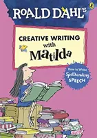 Roald Dahls Kreatives Schreiben mit Matilda: Wie man fesselnde Reden schreibt - Roald Dahl's Creative Writing with Matilda: How to Write Spellbinding Speech