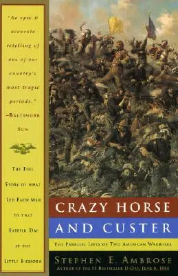 Crazy Horse und Custer: Das parallele Leben zweier amerikanischer Krieger - Crazy Horse and Custer: The Parallel Lives of Two American Warriors