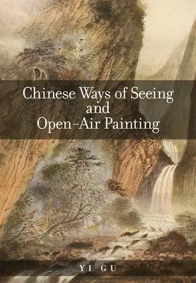 Chinesische Sehgewohnheiten und Freilichtmalerei - Chinese Ways of Seeing and Open-Air Painting