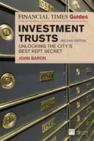 Financial Times Guide to Investment Trusts - Entschlüsselung des bestgehüteten Geheimnisses der Stadt - Financial Times Guide to Investment Trusts - Unlocking the City's Best Kept Secret