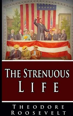 Das anstrengende Leben - The Strenuous Life