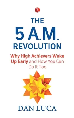 Die 5-Am-Revolution - The 5 Am Revolution