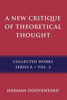 Eine neue Kritik des theoretischen Denkens, Bd. 2 - A New Critique of Theoretical Thought, Vol. 2