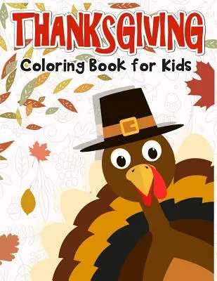 Thanksgiving-Malbuch für Kinder: 50 Thanksgiving-Malvorlagen für Kinder. - Thanksgiving Coloring Book for Kids: 50 Thanksgiving coloring pages for kids.